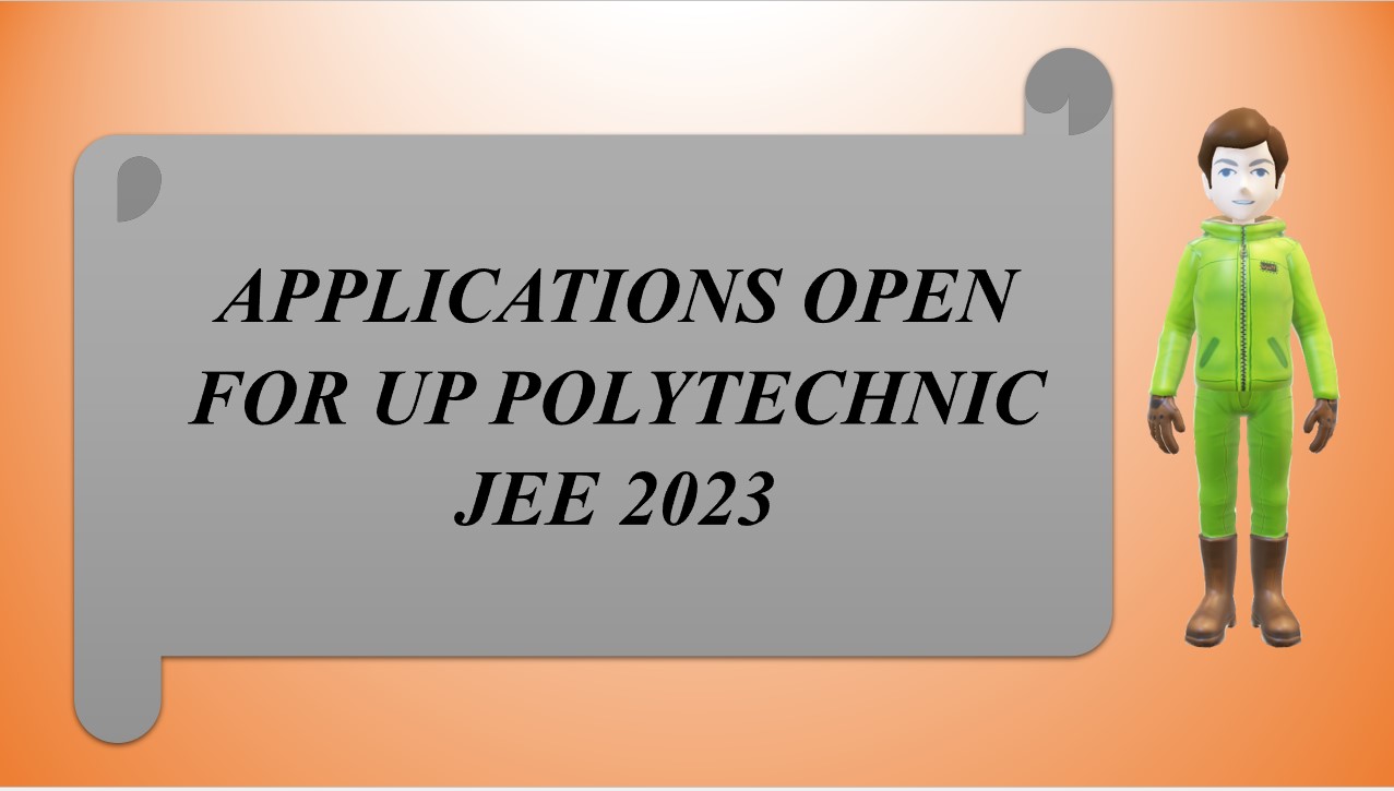 APPLICATIONS OPEN FOR UP POLYTECHNIC JEE 2023