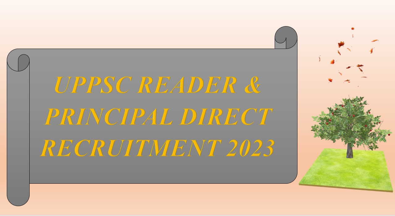 UPPSC READER & PRINCIPAL DIRECT RECRUITMENT 2023